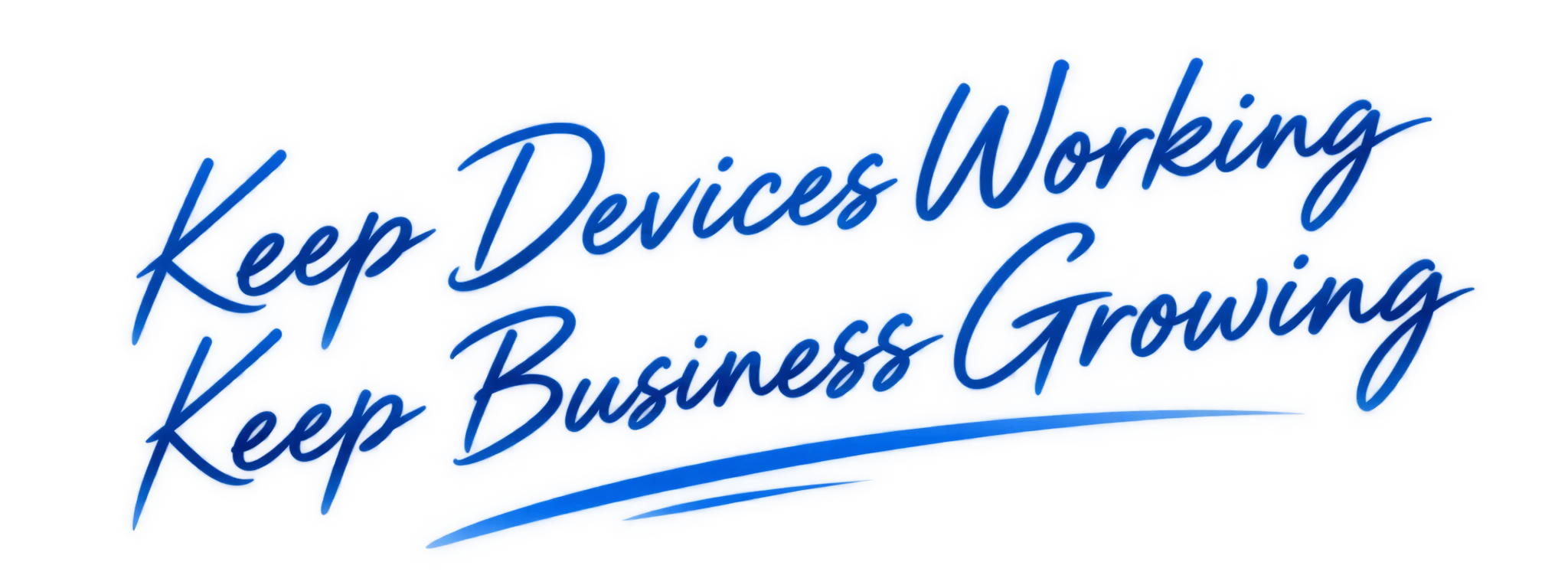 Keep devices working. Keep business growing.